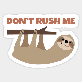 Don't Rush Me Sticker